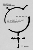 Des racines et des ailes: Essai sur la construction du mythe identitaire (HR.SOC.PENSEES) (French Edition) 2705665730 Book Cover
