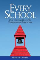 Every School: One Citizen's Guide to Transforming Education 193659921X Book Cover