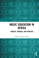 Music Education in Africa: Concept, Process, and Practice 0367192853 Book Cover
