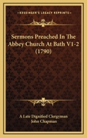 Sermons Preached In The Abbey Church At Bath V1-2 1165818477 Book Cover