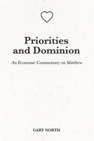 Priorities and Dominion: An Economic Commentary on Matthew B095JT6BV5 Book Cover