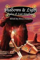 Shadows & Light: Tales of Lost Kingdoms 0984261001 Book Cover