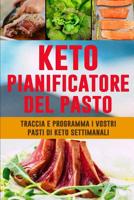 Keto Pianificatore del Pasto: Ottenga il vostro corpo nella figura | 90 giorno basso - pianificatore del pasto del carb per quel corpo assassino | ... pasti del low carb keto (Italian Edition) 1075547520 Book Cover