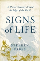 Signs of Life: To the Ends of the Earth with a Doctor 178816122X Book Cover