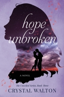 Hope Unbroken 098628825X Book Cover
