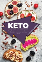 Keto Meal Prep for Beginners: Tasty Recipes for Homemade Cooking to Prepare in No Time for Whole Family 1801411700 Book Cover