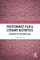 Postfeminist Film and Literary Aesthetics : In Search of the Female Gaze 1032866306 Book Cover