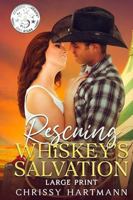 Rescuing Whiskey's Salvation - Large Print 1737928841 Book Cover