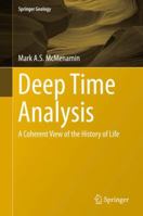 Deep Time Analysis: A Coherent View of the History of Life 3319742558 Book Cover