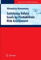 Satisfying Safety Goals by Probabilistic Risk Assessment (Springer Series in Reliability Engineering) 1849966419 Book Cover