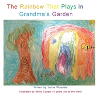 The Rainbow That Plays In Grandma's Garden 1912765683 Book Cover