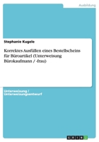 Korrektes Ausfüllen eines Bestellscheins für Büroartikel (Unterweisung Bürokaufmann / -frau) 3638755207 Book Cover