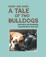 Missy and Kobe: A Tale of Two Bulldogs B0BZHHX37H Book Cover