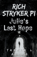 Rich Stryker: Julie's Last Hope B0BXR9CK4Z Book Cover