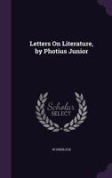 Letters On Literature, by Photius Junior 1357630069 Book Cover