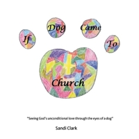 If Dog Came to Church 1257834851 Book Cover
