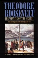 The Winning of the West, Volume One: From the Alleghanies to the Mississippi, 1769-1776 1523768460 Book Cover