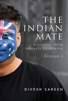 The Indian Mate Volume 2: A journey from namaste to howrya 1922764426 Book Cover