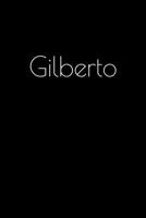 Gilberto: Notebook / Journal / Diary - 6 x 9 inches (15,24 x 22,86 cm), 150 pages. Personalized for Gilberto. 1693909618 Book Cover