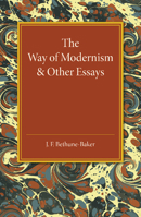 The Way of Modernism and Other Essays 1107450969 Book Cover