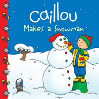 Caillou Makes a Snowman (Backpack (Caillou)) 2894501803 Book Cover