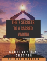 The 7 Secrets to a Sacred Vagina 166789448X Book Cover