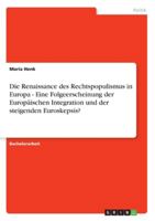 Die Renaissance des Rechtspopulismus in Europa - Eine Folgeerscheinung der Europäischen Integration und der steigenden Euroskepsis? 395549148X Book Cover