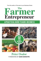 The Farmer Entrepreneur: A Practical Guide To Agri-business B0BGKZD47R Book Cover