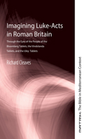 Imagining Luke-Acts in Roman Britain (Matrix: The Bible in Mediterranean Context) B0H3YKZ5N5 Book Cover