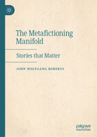 The Metafictioning Manifold: Stories that Matter 9819588901 Book Cover