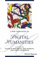 A New Companion to Digital Humanities 1118680642 Book Cover
