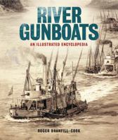 River Gunboats: An Illustrated Encyclopaedia 1591146143 Book Cover