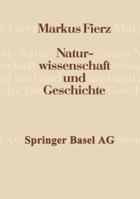 Naturwissenschaft und Geschichte: Vortrage und Aufsatze 3764319801 Book Cover