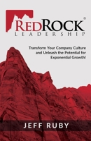 RedRock Leadership: Transform Your Company Culture and Unleash the Potential for Exponential Growth! B0B3GQBBSK Book Cover