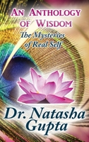 An Anthology of Wisdom: The Mysteries of Real Self 1088129676 Book Cover