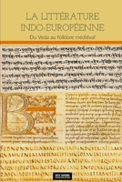 La Littérature indo-européenne: Du Veda au folklore médiéval (L'héritage indo-européen) 2493890043 Book Cover