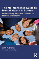 The No-Nonsense Guide to Mental Health in Schools: What Every Teacher Can Do to Make a Difference 1032435089 Book Cover