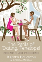 The Perils of Dating, Penelope! 1732416680 Book Cover