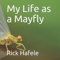 My Life as a Mayfly B084Y77QQ3 Book Cover