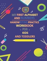 MY FIRST ALPHABET AND NUMBERS HANDWRITING PRACTICE WORKBOOK FOR KIDS AND TODDLERS: Number and alphabet Tracing Book for Preschoolers and Kids Ages ... coloring activity books) B08NRZ91J9 Book Cover