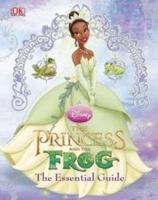 The Princess And The Frog The Essential Guide (Disney Princess & The Frog) 0756655420 Book Cover