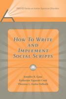 How to Write and Implement Social Scripts (Pro-ed Series on Autism Spectrum Disorders) 1416401539 Book Cover