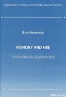Memory and Fire: Ten American Jewish Poets (Twentieth Century American Jewish Writers) 0820404195 Book Cover