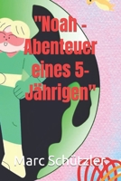 "Noah - Abenteuer eines 5-Jährigen" B0CD115Q34 Book Cover