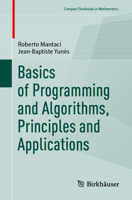 Basics of Programming and Algorithms, Principles and Applications 3031598008 Book Cover
