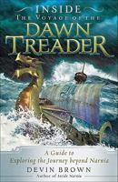 Inside the Voyage of the Dawn Treader: A Guide to Exploring the Journey beyond Narnia 0801071658 Book Cover