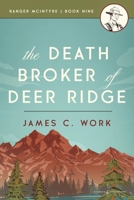The Death Broker of Deer Ridge (Ranger McIntyre) B0GT6P7PZ4 Book Cover