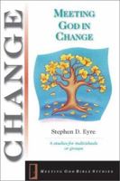 Meeting God in Change: 6 Studies for Individuals or Groups (Meeting God Bible Studies) 0830820523 Book Cover