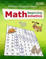 Number Sequence Maze : Mathematics Workbook Skills Number Systems Counting Skills Practice Exercises in a School Book Large Size for Kids Grades 2+ 1726044882 Book Cover