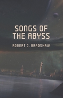 Songs Of The Abyss: A Collection 1777376300 Book Cover